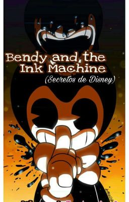 Bendy and the Ink Machine (secretos de Disney)