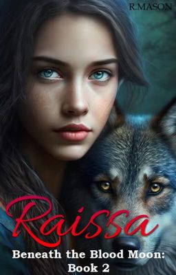 Beneath the Blood Moon: Book 2 - Raissa