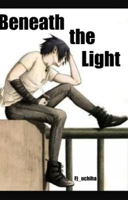 Beneath the Light (Sasuke)