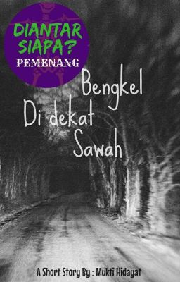 Bengkel Di Dekat Sawah #DiantarSiapa