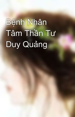 Bệnh Nhân Tâm Thần Tư Duy Quảng