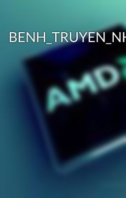 BENH_TRUYEN_NHIEM