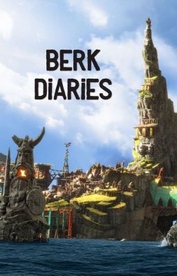 Berk Diaries