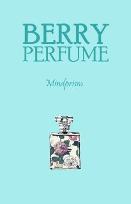 Berry Perfume (Oneshot)