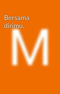 Bersama dirimu.