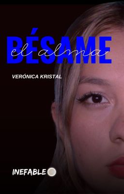 Bésame el alma (Primer Libro)