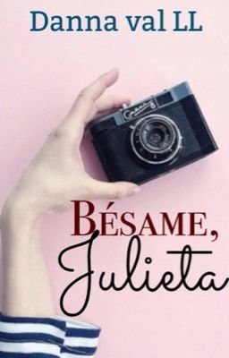 Bésame, Julieta