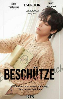 ¡Beschütze mich!  °>>TaeKook<<°