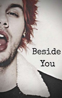 Beside You || Michael Clifford