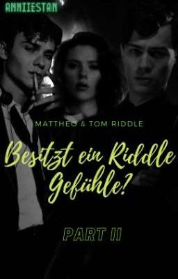 Besitzt ein Riddle Gefühle?  | Mattheo & Tom Riddle