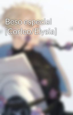 Beso especial [Corleo/Elysia]