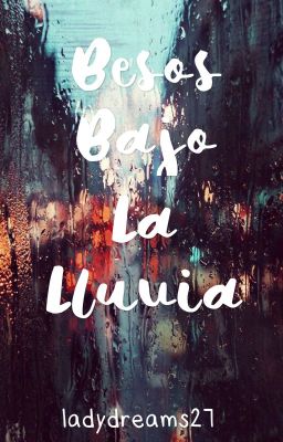 Besos bajo la lluvia [#1]