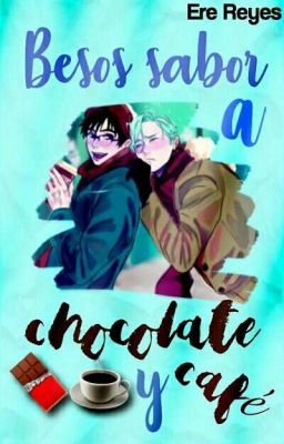 Besos con sabor a chocolate y café [One Shot]