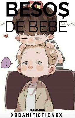 Besos de Bebé |NamKook| Libro 1 ☆