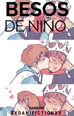 Besos de Niño |NamKook| Libro 2 ♧ (En Edición)