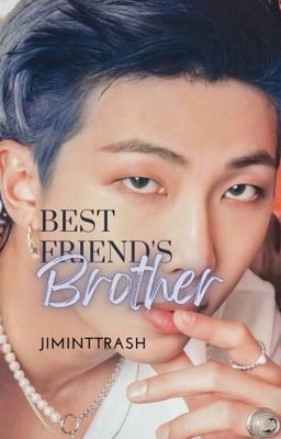 BEST FRIEND'S BROTHER || RM