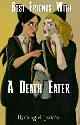 Best Friends With A Death Eater