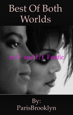 Best of Both Worlds (m/f  and f/f  fanfic)