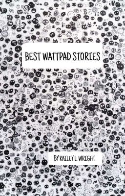 BEST WATTPAD STORIES