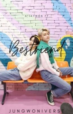 Bestfriends // Jaywon (edited)