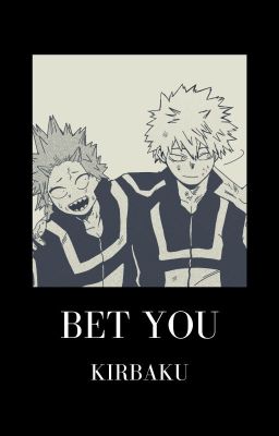 BET YOU - kiribaku story