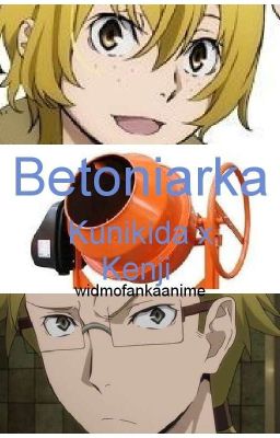 Betoniarka [Kunikida X Kenji Głowa W Betoniarce AU]