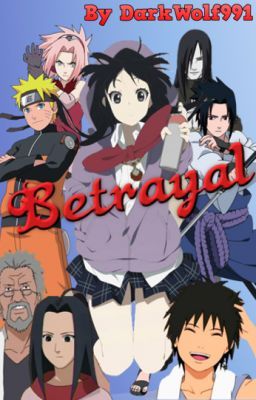 Betrayal (Sequel Of Sasuke... Has A Sister!? / Naruto Fanfic) (ON HOLD)