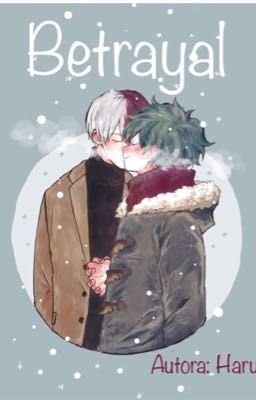 Betrayal • tododeku (reescrevendo)