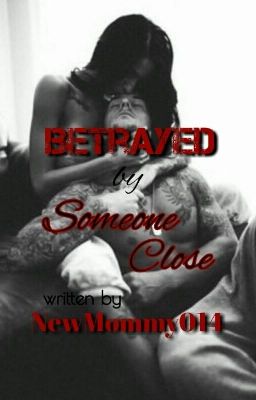 Betrayed By Someone Close(Urban Fiction)