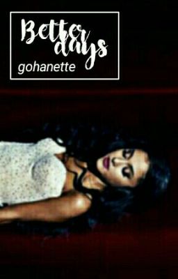 Better Days ||GOHANETTE|| Book#1 ||AU||