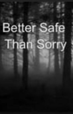 Better safe than sorry