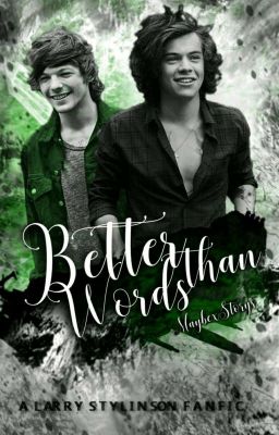 Better Than Words || Larry Stylinson FF