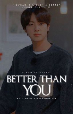 BETTER THAN YOU | ⁿᵃᵐʲⁱⁿ ✓