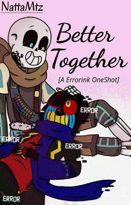 Better Together [OneShot] | Errorink