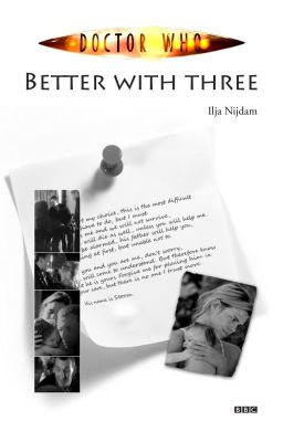 Better with three (A Dr. Who fanfiction)