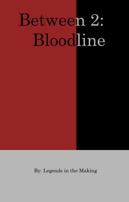 Between 2: Bloodline