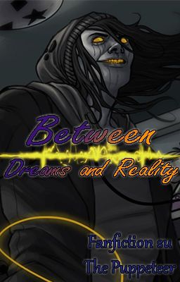 Between dreams and reality - spinoff su Puppeteer di Wicked69Soul