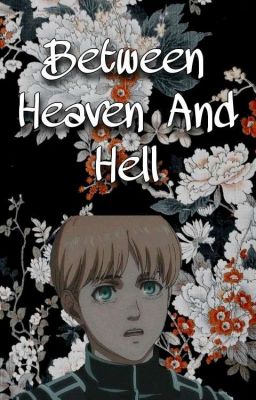 Between Heaven And Hell - Armin Arlert. 