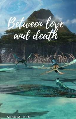 Between love and death