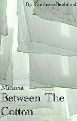 Between The Cotton - Minicat