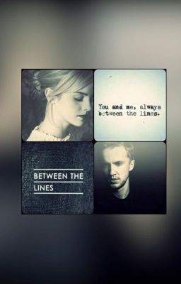 Between the lines (Dramione Fanfic)