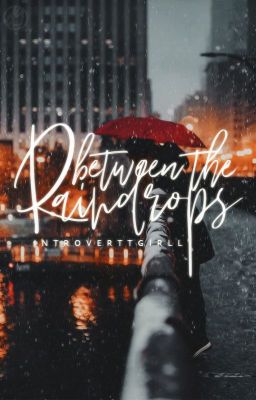 Between the Raindrops | ✓