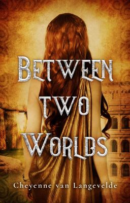 Between Two Worlds [Excerpt Only] | NOW A PUBLISHED NOVEL