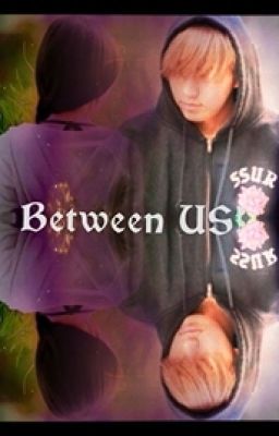 Between US!