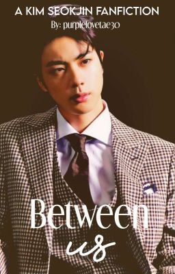 Between Us || KSJ ✓