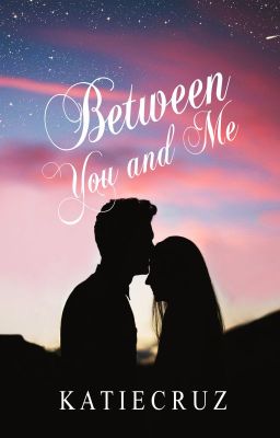 Between You and Me | ✔️