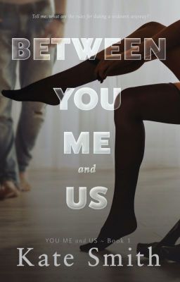 Between You Me and Us