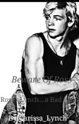 Beware of Ross: Bad boy 