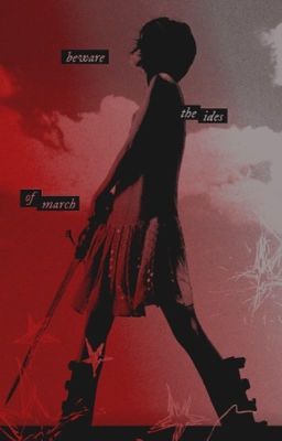 Beware the Ides of March 𓄲 Girl Group
