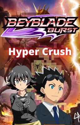 Beyblade Burst Hyper Crush [Completa: #1]